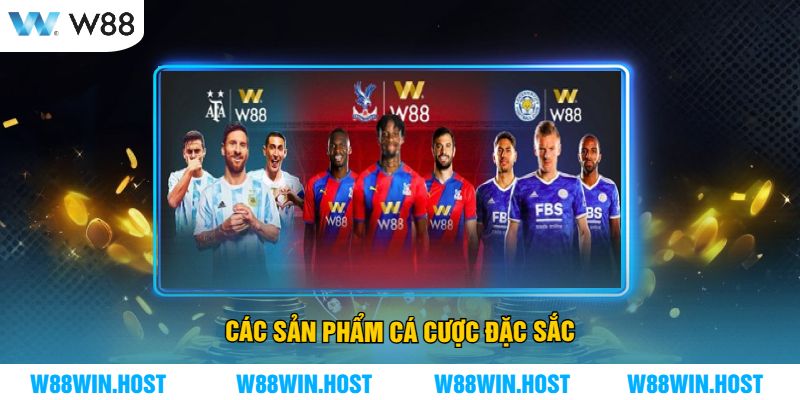 Các Sản Phẩm Cá Cược Đặc Sắc