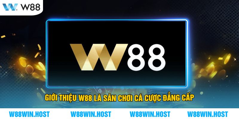 Giới Thiệu W88 Là Sân Chơi Cá Cược Đẳng Cấp