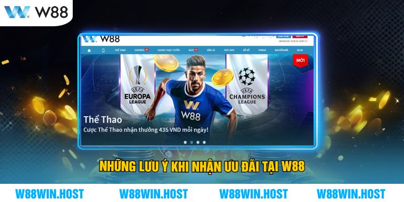 Những Lưu Ý Khi Nhận Ưu Đãi Tại W88