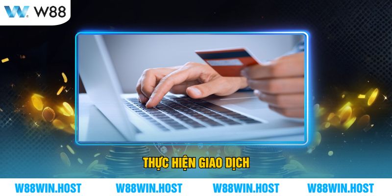 Thực hiện giao dịch