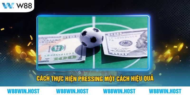 Cách thực hiện Pressing một cách hiệu quả