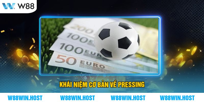 Khái niệm cơ bản về Pressing